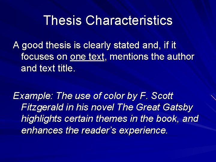 Thesis Characteristics A good thesis is clearly stated and, if it focuses on one
