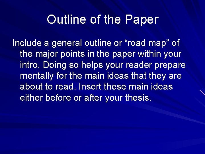 Outline of the Paper Include a general outline or “road map” of the major
