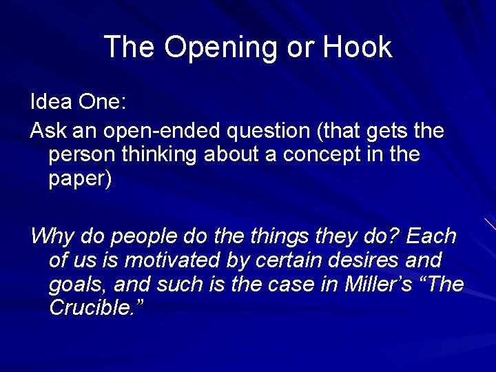 The Opening or Hook Idea One: Ask an open-ended question (that gets the person
