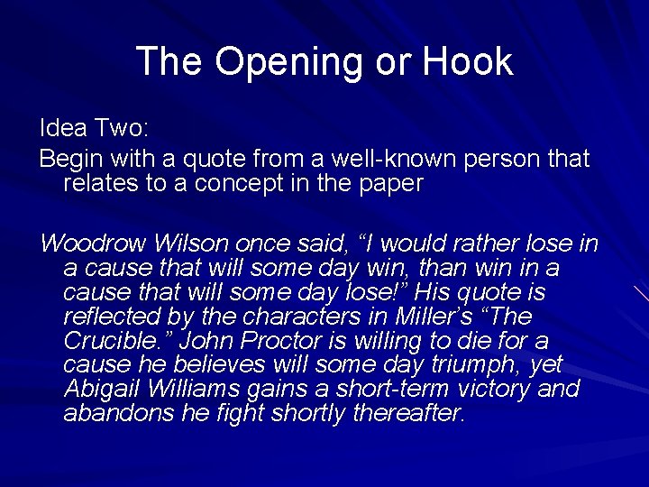 The Opening or Hook Idea Two: Begin with a quote from a well-known person