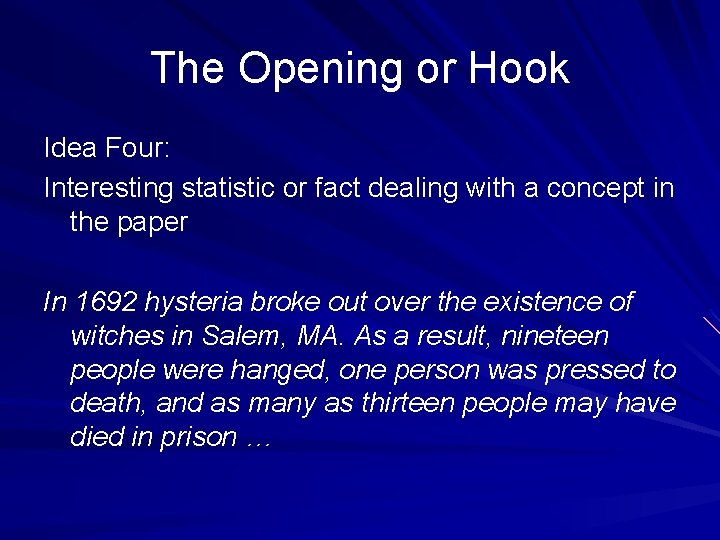 The Opening or Hook Idea Four: Interesting statistic or fact dealing with a concept