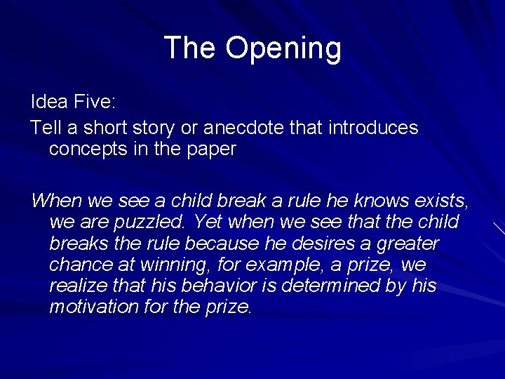 The Opening Idea Five: Tell a short story or anecdote that introduces concepts in