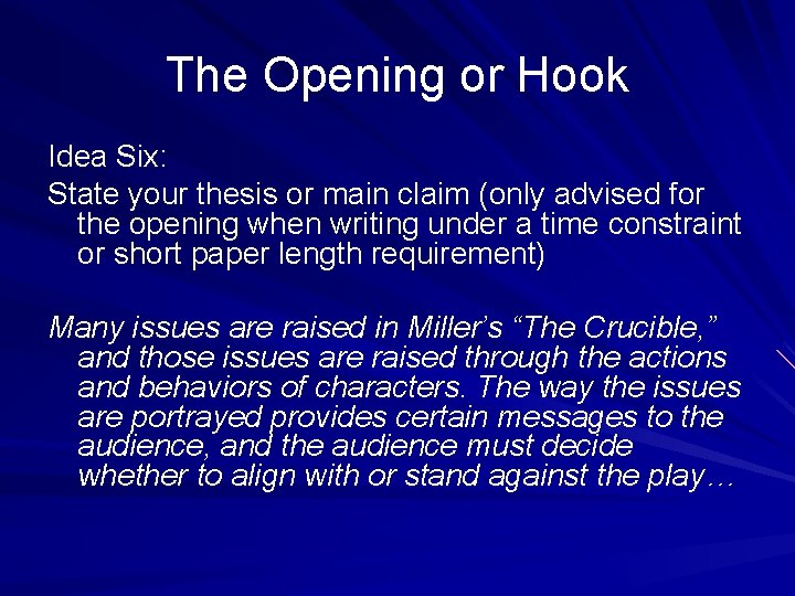 The Opening or Hook Idea Six: State your thesis or main claim (only advised