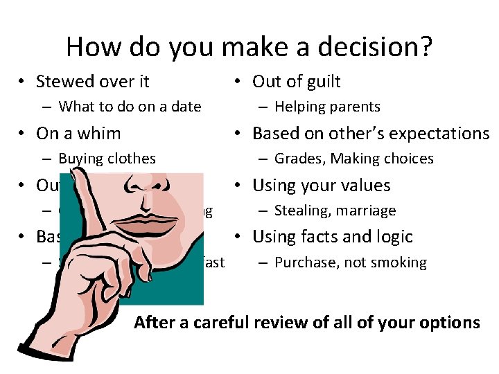 How do you make a decision? • Stewed over it – What to do How do you make a decision? • Stewed over it – What to do