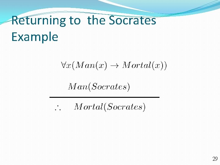 Returning to the Socrates Example 29 