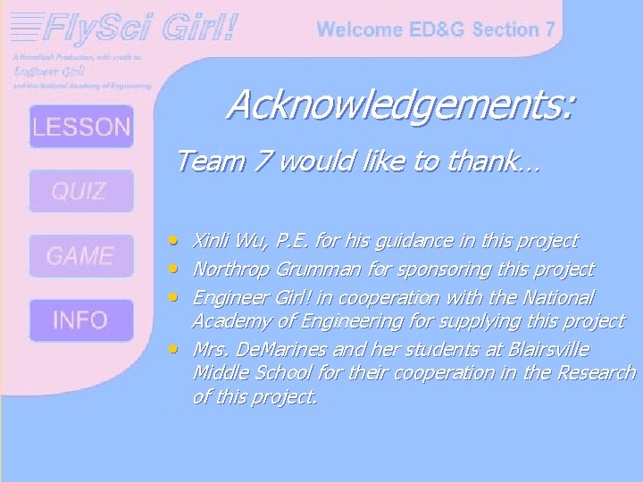 Acknowledgements: Team 7 would like to thank… • Xinli Wu, P. E. for his