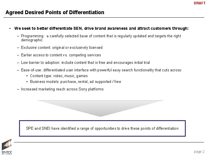 DRAFT Agreed Desired Points of Differentiation • We seek to better differentiate SEN, drive