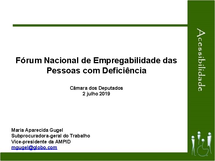 Fórum Nacional de Empregabilidade das Pessoas com Deficiência Câmara dos Deputados 2 julho 2019