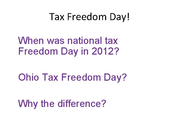 Tax Freedom Day! When was national tax Freedom Day in 2012? Ohio Tax Freedom