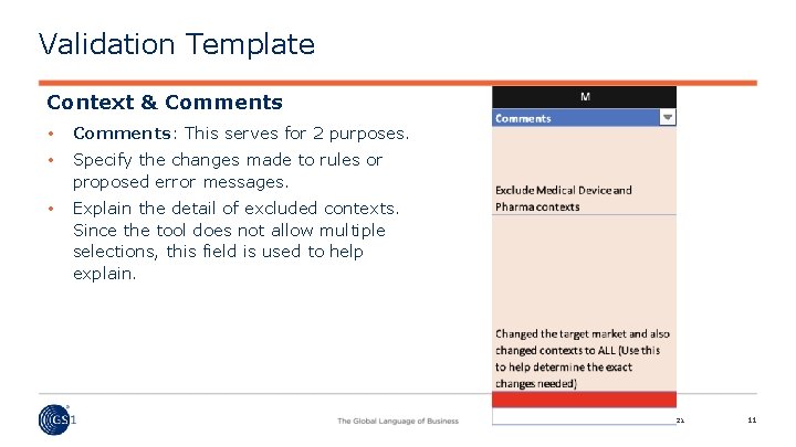 Validation Template Context & Comments • Comments: This serves for 2 purposes. • Specify