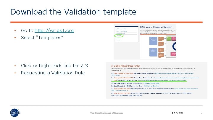 Download the Validation template • Go to http: //wr. gs 1. org • Select