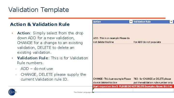 Validation Template Action & Validation Rule • Action: Simply select from the drop down