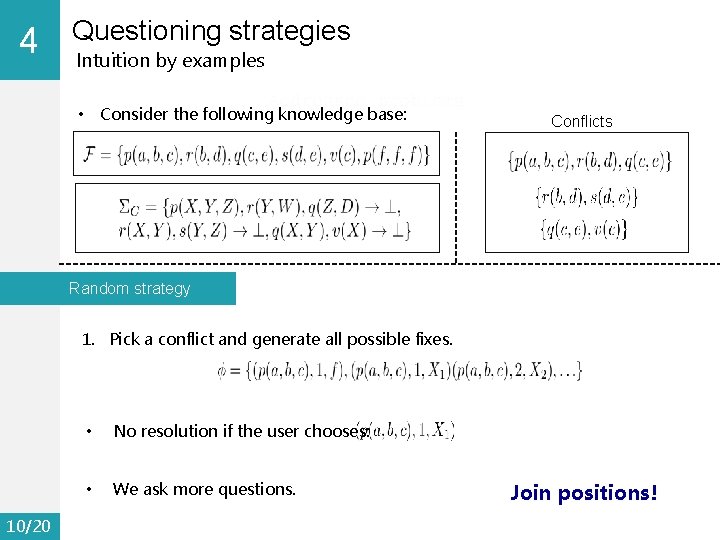 4 0 Questioning strategies Intuition by examples Consider the following knowledge base: • Conflicts