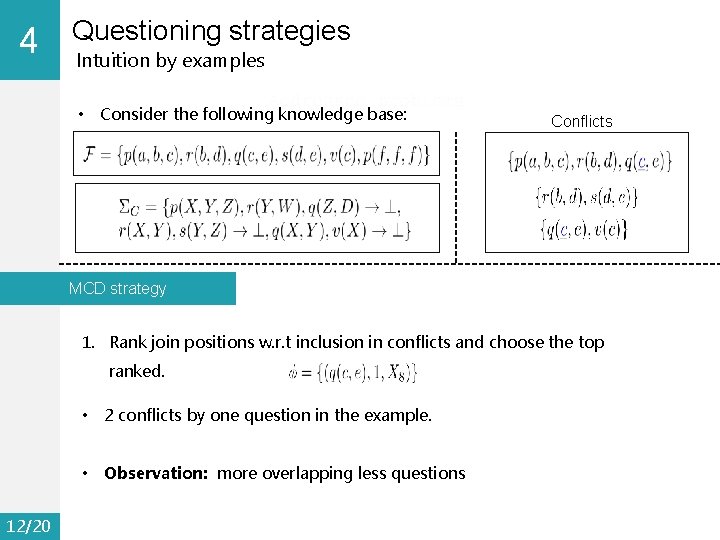 4 0 Questioning strategies Intuition by examples • Consider the following knowledge base: Conflicts