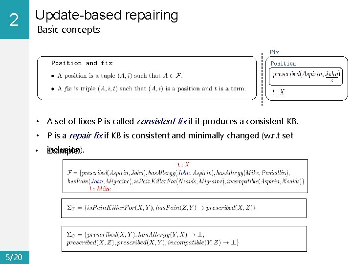 2 0 5/20 Update-based repairing Basic concepts • A set of fixes P is
