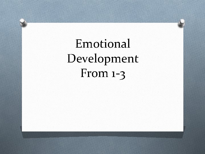 Emotional Development From 1 -3 