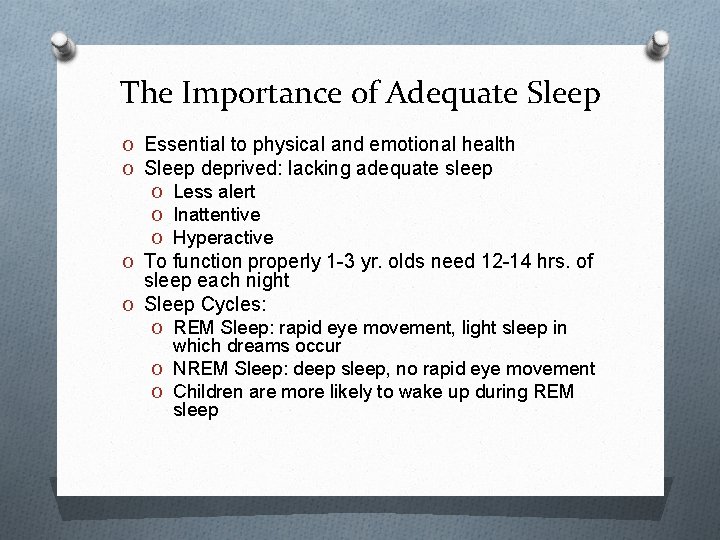 The Importance of Adequate Sleep O Essential to physical and emotional health O Sleep