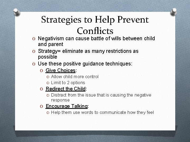 Strategies to Help Prevent Conflicts O Negativism can cause battle of wills between child