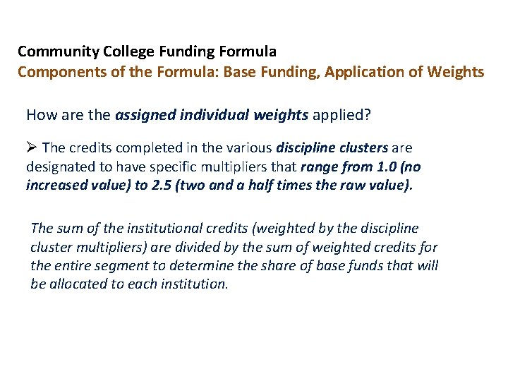 Community College Funding Formula Components of the Formula: Base Funding, Application of Weights How
