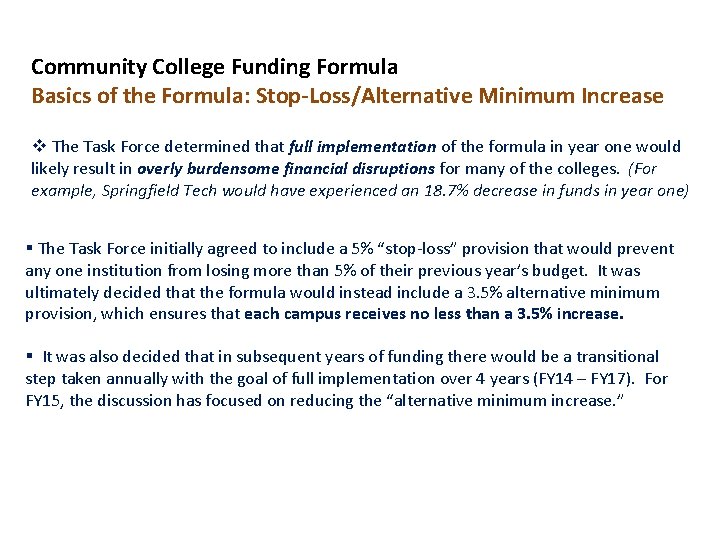Community College Funding Formula Basics of the Formula: Stop-Loss/Alternative Minimum Increase v The Task