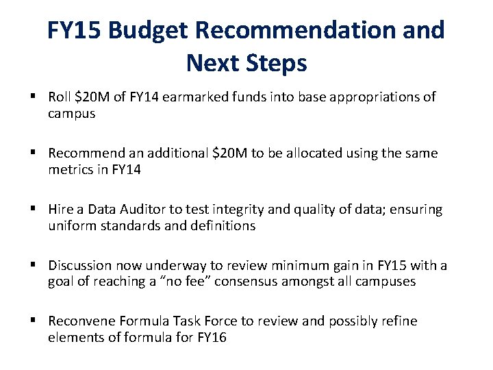FY 15 Budget Recommendation and Next Steps § Roll $20 M of FY 14