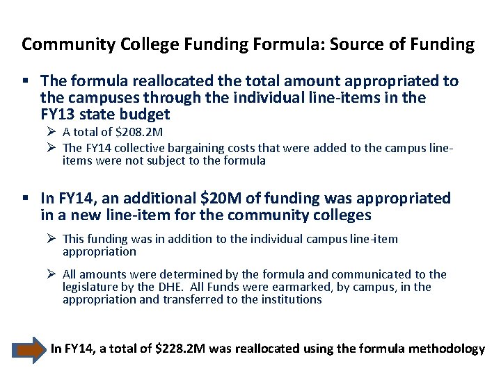 Community College Funding Formula: Source of Funding § The formula reallocated the total amount