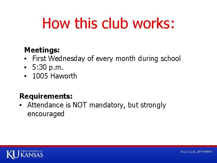 How this club works: Meetings: • First Wednesday of every month during school •