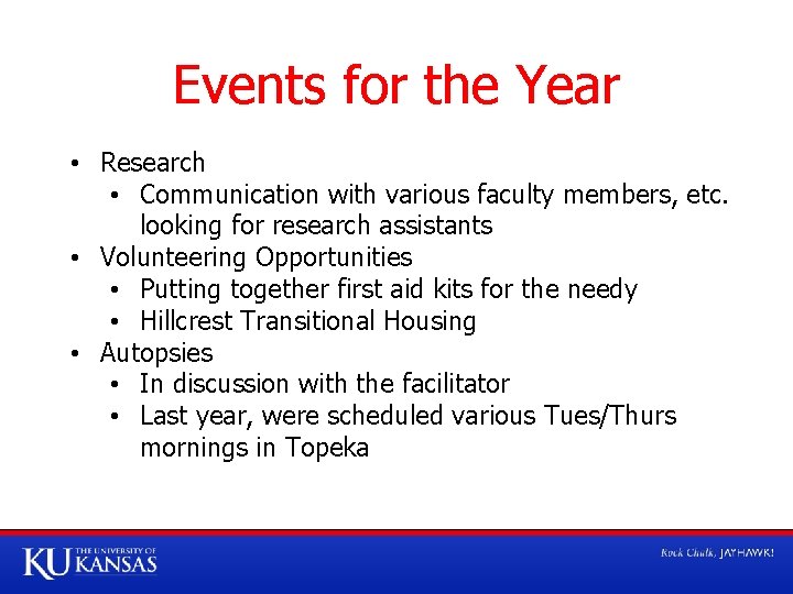 Events for the Year • Research • Communication with various faculty members, etc. looking