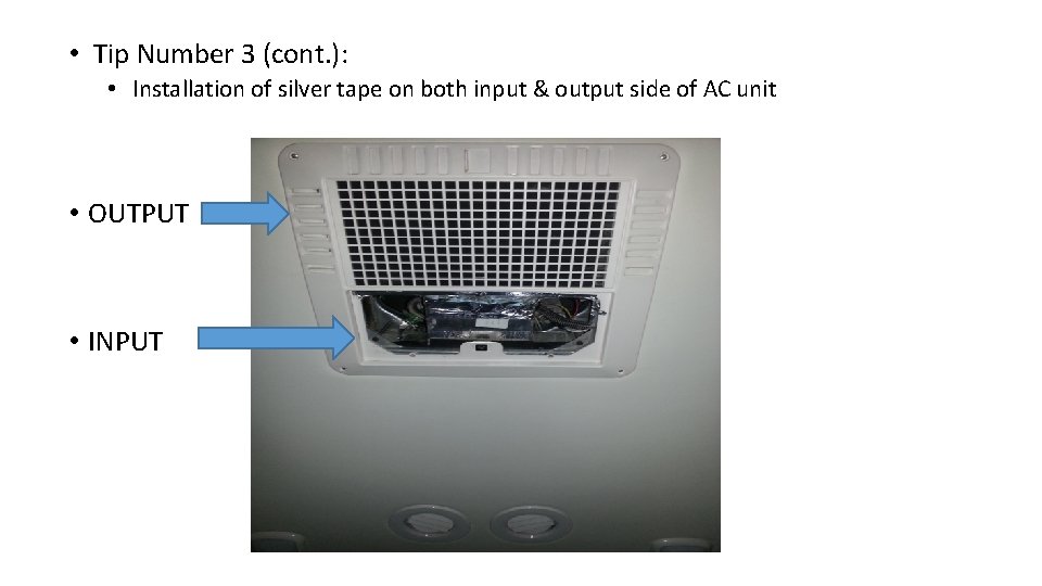  • Tip Number 3 (cont. ): • Installation of silver tape on both