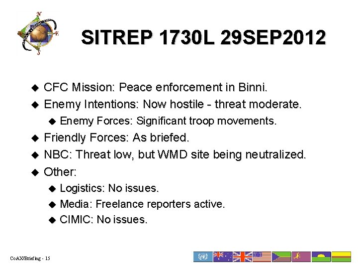 SITREP 1730 L 29 SEP 2012 u u CFC Mission: Peace enforcement in Binni.