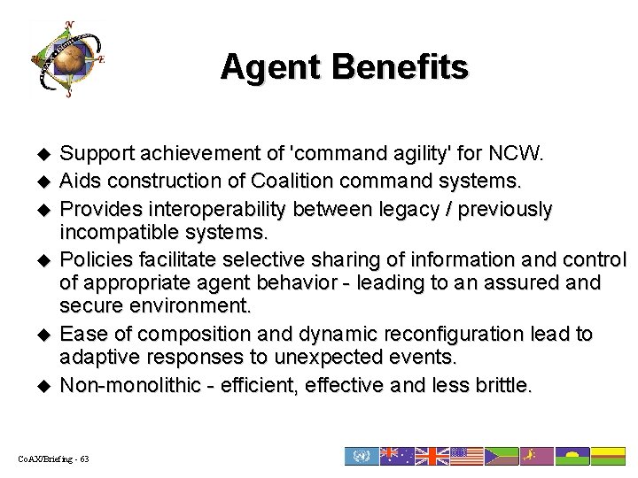 Agent Benefits u u u Support achievement of 'command agility' for NCW. Aids construction