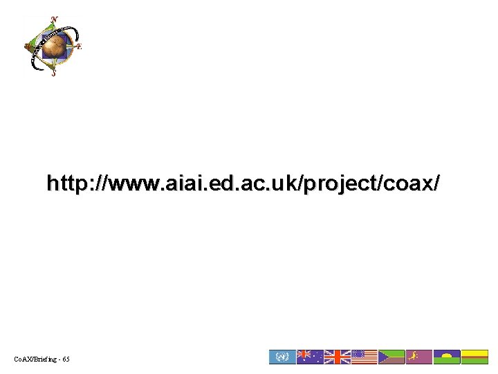 http: //www. aiai. ed. ac. uk/project/coax/ Co. AX/Briefing - 65 