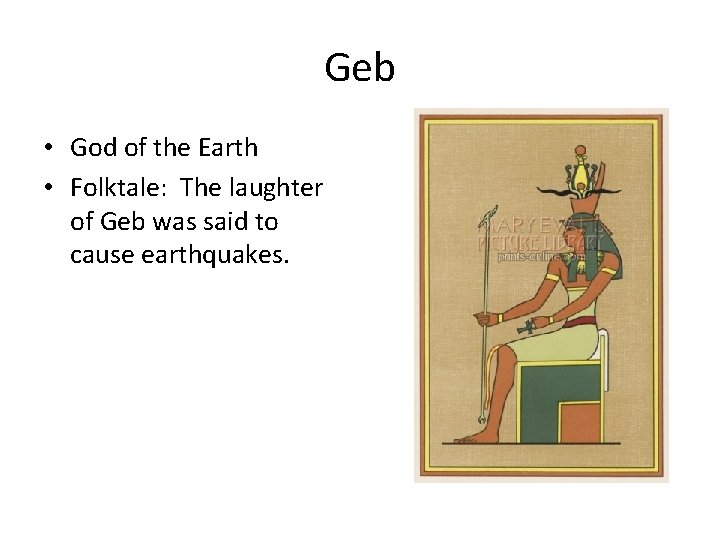 Geb • God of the Earth • Folktale: The laughter of Geb was said