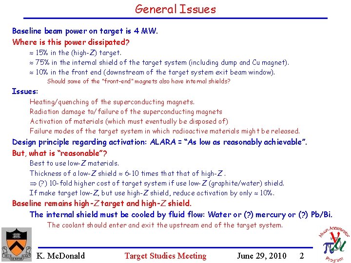 General Issues Baseline beam power on target is 4 MW. Where is this power