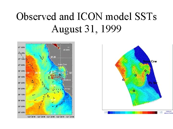 Observed and ICON model SSTs August 31, 1999 Santa Crus Pt. Sur 