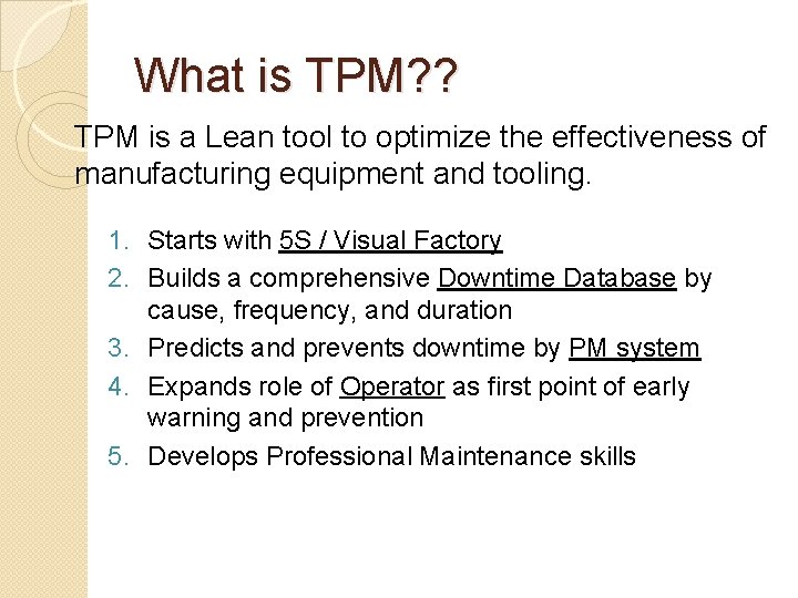 What is TPM? ? TPM is a Lean tool to optimize the effectiveness of