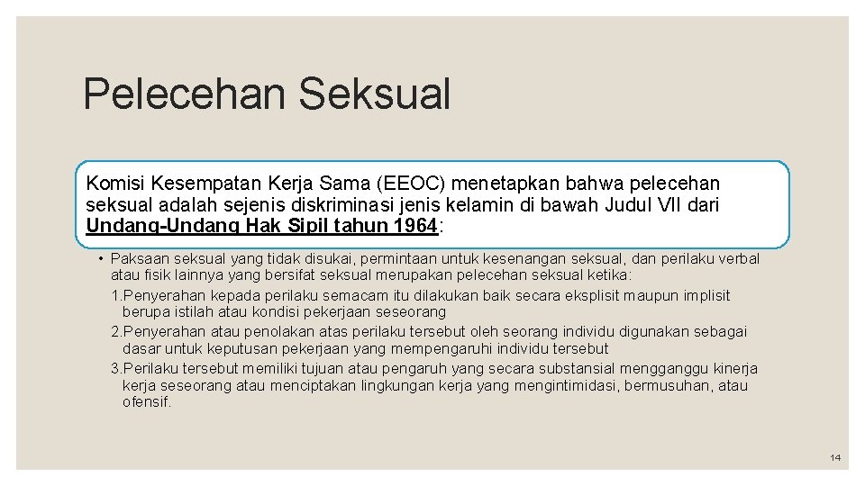 Pelecehan Seksual Komisi Kesempatan Kerja Sama (EEOC) menetapkan bahwa pelecehan seksual adalah sejenis diskriminasi