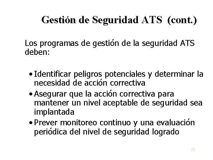 Gestión de Seguridad ATS (cont. ) Los programas de gestión de la seguridad ATS