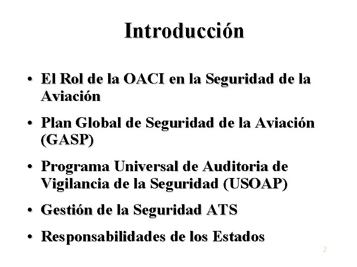 Introducción • El Rol de la OACI en la Seguridad de la Aviación •