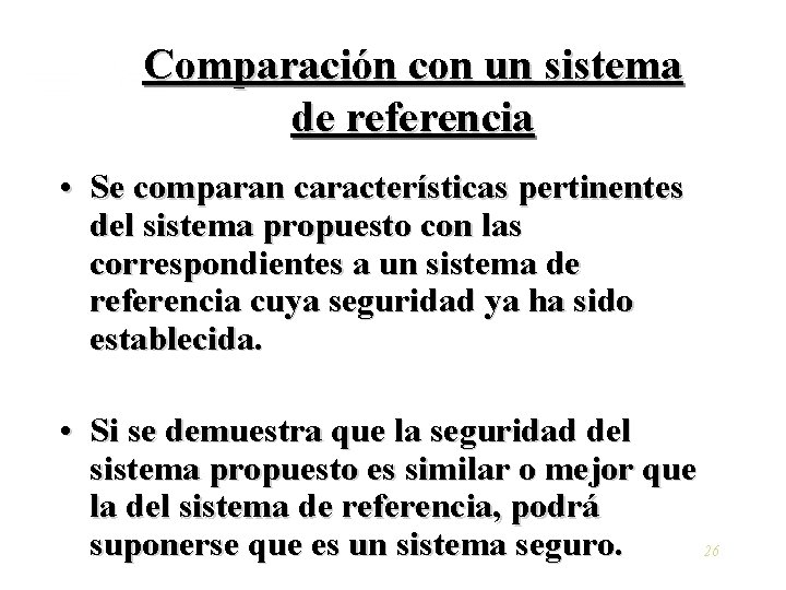 Comparación con un sistema de referencia • Se comparan características pertinentes del sistema propuesto