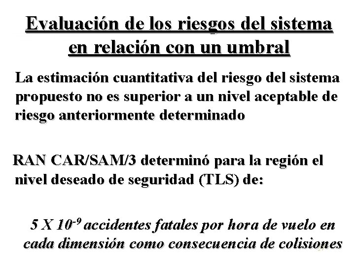 Evaluación de los riesgos del sistema en relación con un umbral La estimación cuantitativa