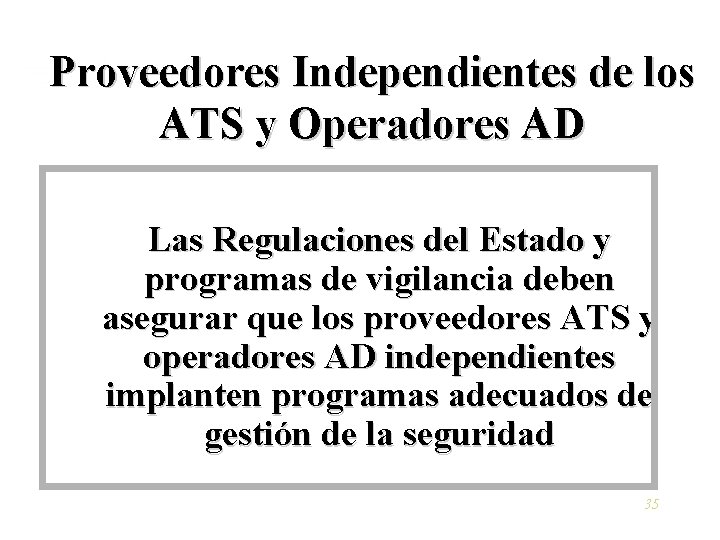 Proveedores Independientes de los ATS y Operadores AD Las Regulaciones del Estado y programas