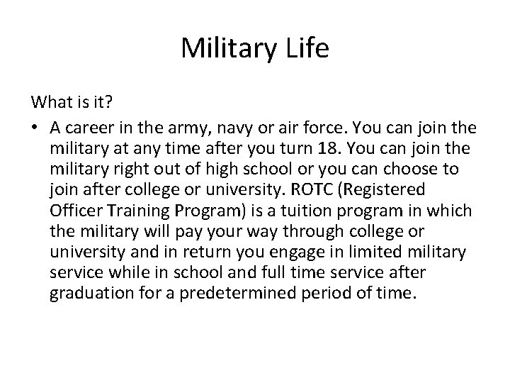 Military Life What is it? • A career in the army, navy or air