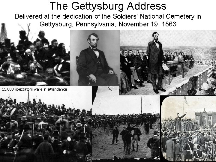 The Gettysburg Address Delivered at the dedication of the Soldiers’ National Cemetery in Gettysburg,