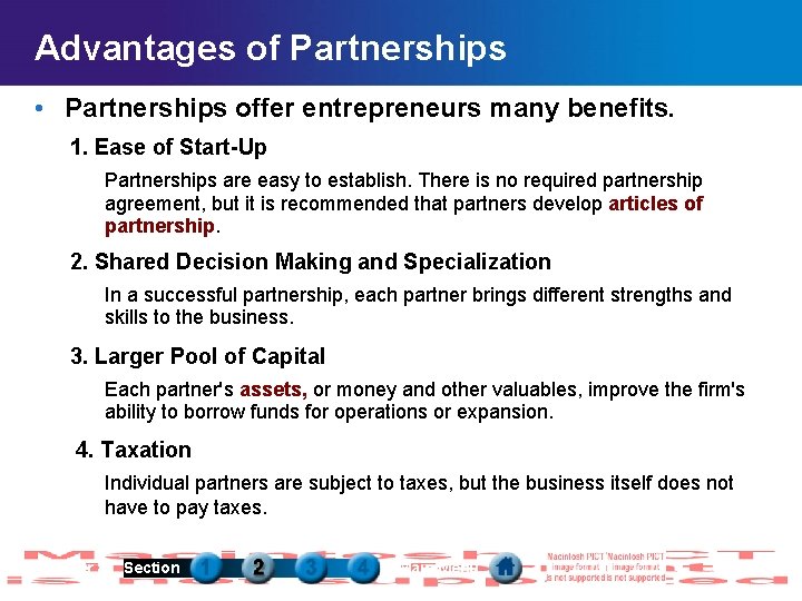 Advantages of Partnerships • Partnerships offer entrepreneurs many benefits. 1. Ease of Start-Up Partnerships