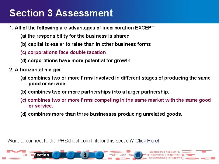 Section 3 Assessment 1. All of the following are advantages of incorporation EXCEPT (a)