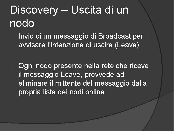 Discovery – Uscita di un nodo Invio di un messaggio di Broadcast per avvisare