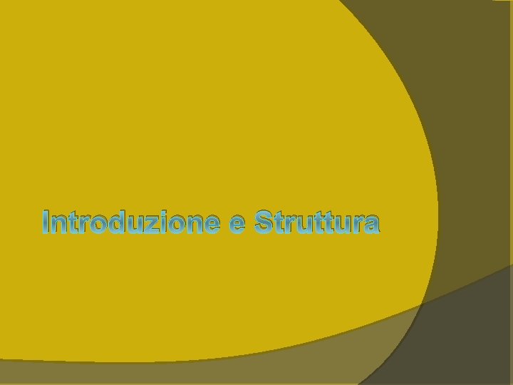 Introduzione e Struttura 