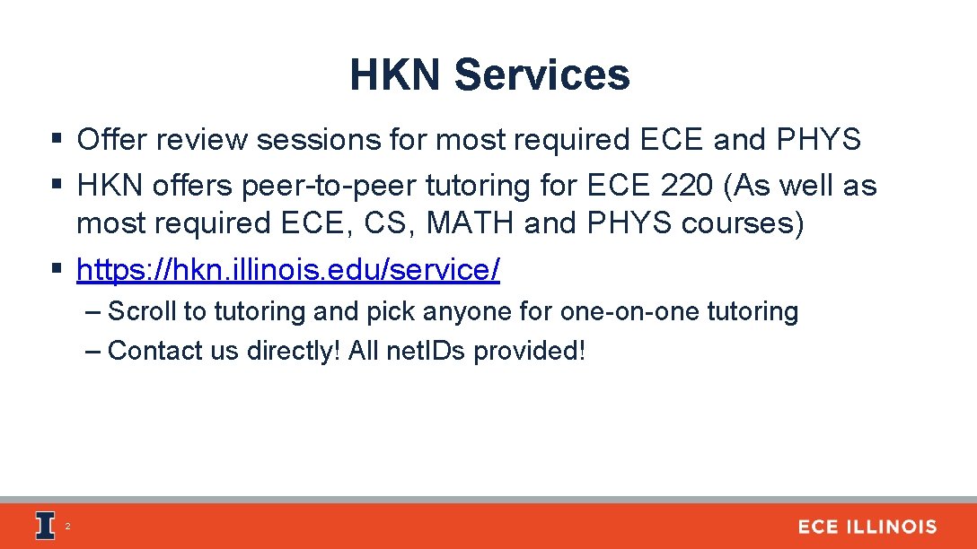 HKN Services § Offer review sessions for most required ECE and PHYS § HKN