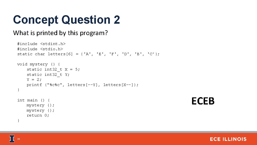 Concept Question 2 What is printed by this program? #include <stdint. h> #include <stdio.